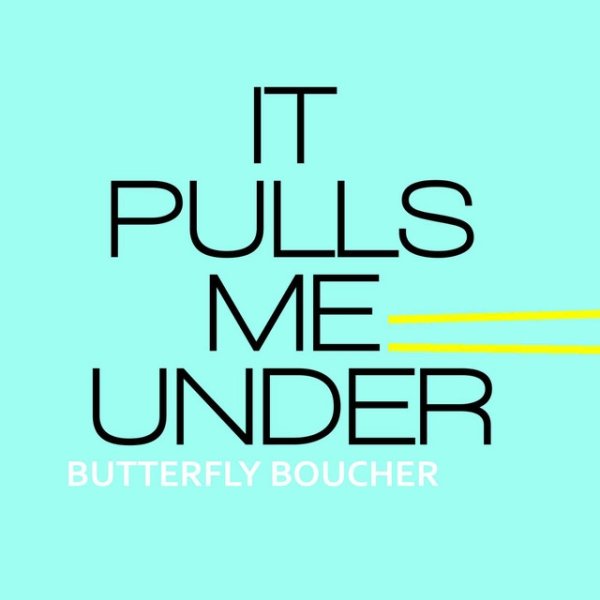 Album Butterfly Boucher - It Pulls Me Under