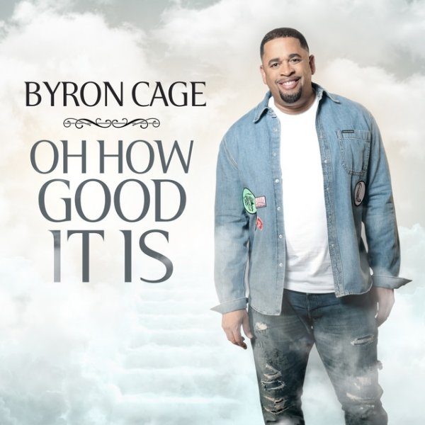 Album Byron Cage - Oh How Good It Is