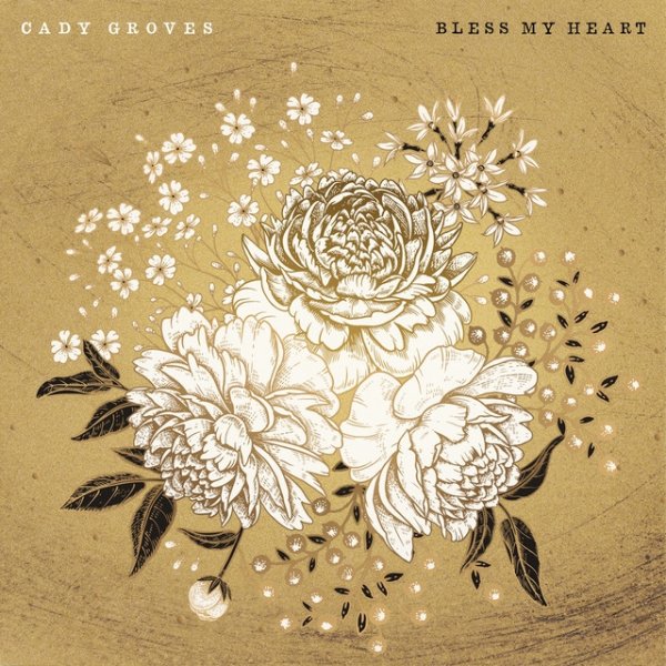 Cady Groves Bless My Heart, 2020
