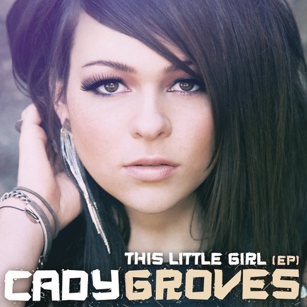 Album Cady Groves - This Little Girl