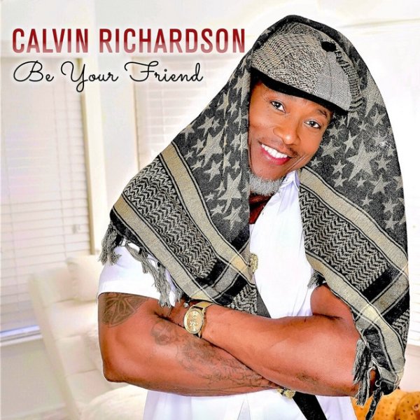 Calvin Richardson Be Your Friend, 2021
