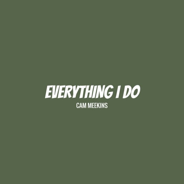 Album Cam Meekins - Everything I Do