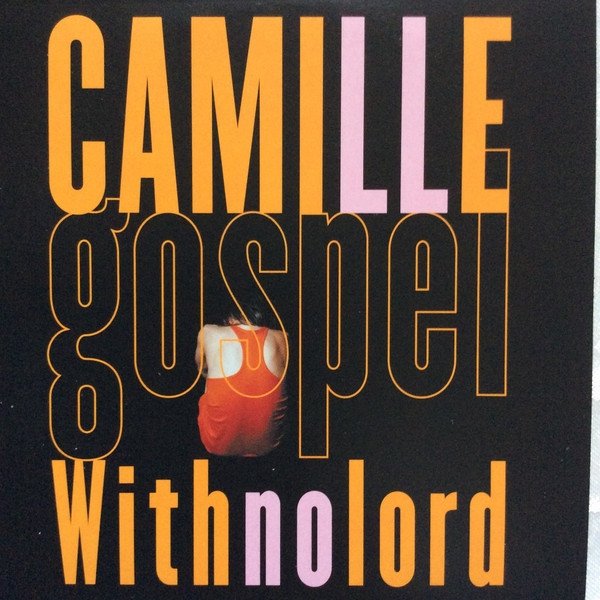 Album Camille - Gospel With No Lord