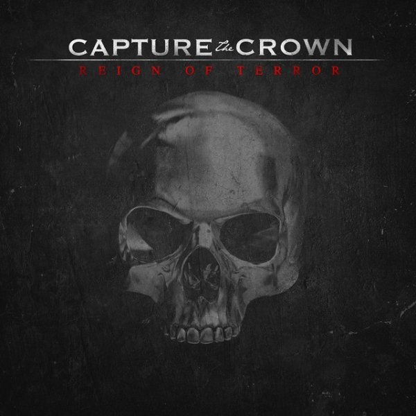Album Capture the Crown - Reign Of Terror