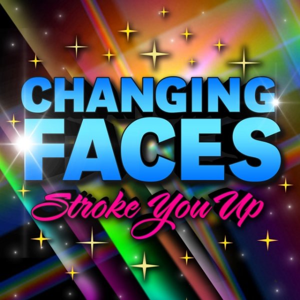 Album Changing Faces - Stroke You Up