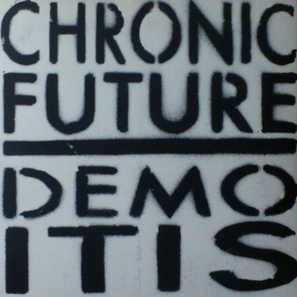 Album Chronic Future - Demoitis