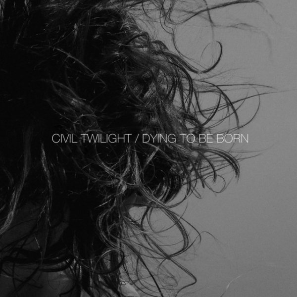 Album Civil Twilight - Dying To Be Born