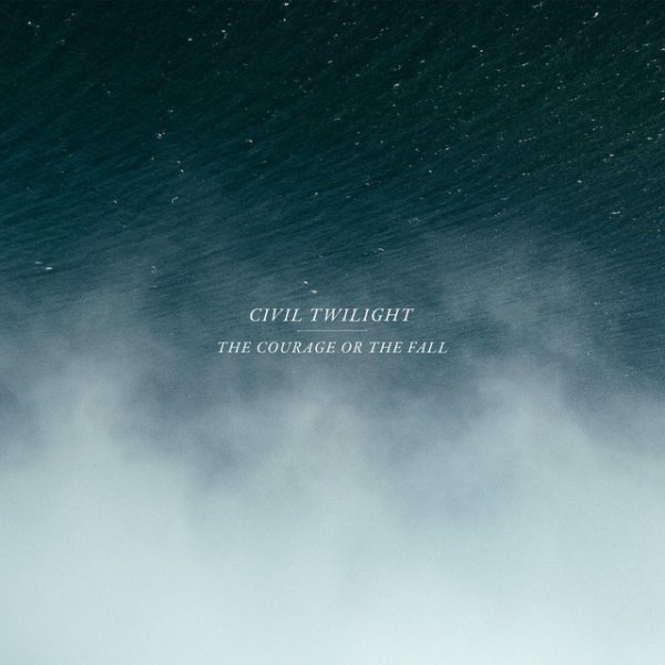 Album Civil Twilight - The Courage or the Fall