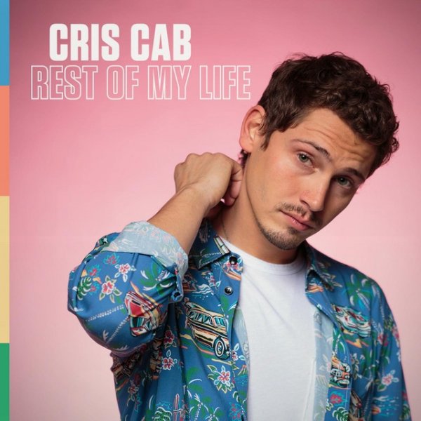 Cris Cab Rest of My Life, 2017