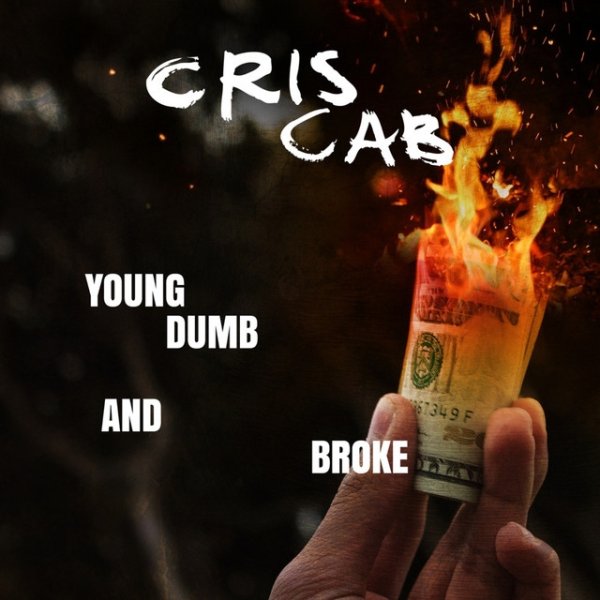 Cris Cab Young Dumb & Broke, 2018