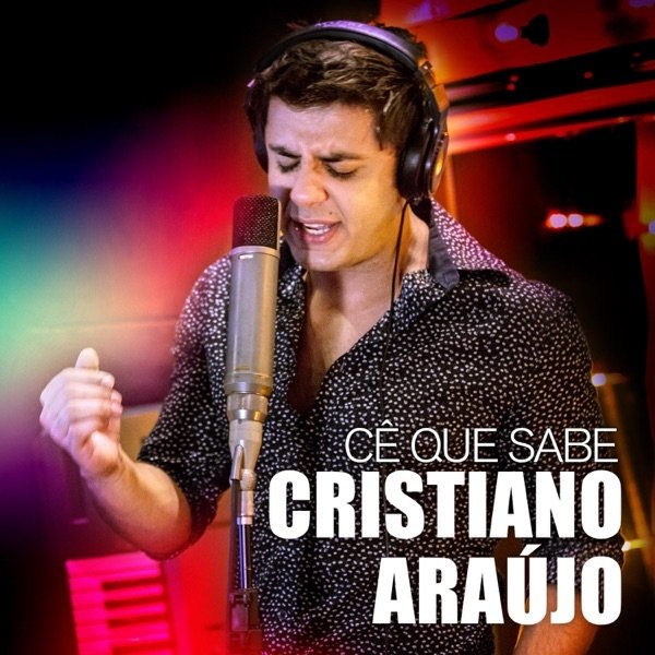 Album Cristiano Araújo - Cê Que Sabe