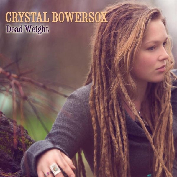 Crystal Bowersox Dead Weight, 2013