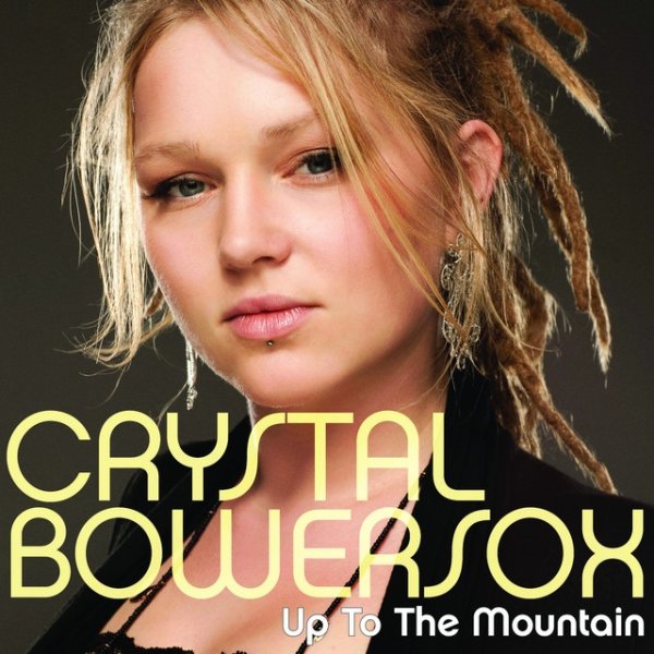 Crystal Bowersox Up To The Mountain, 2010