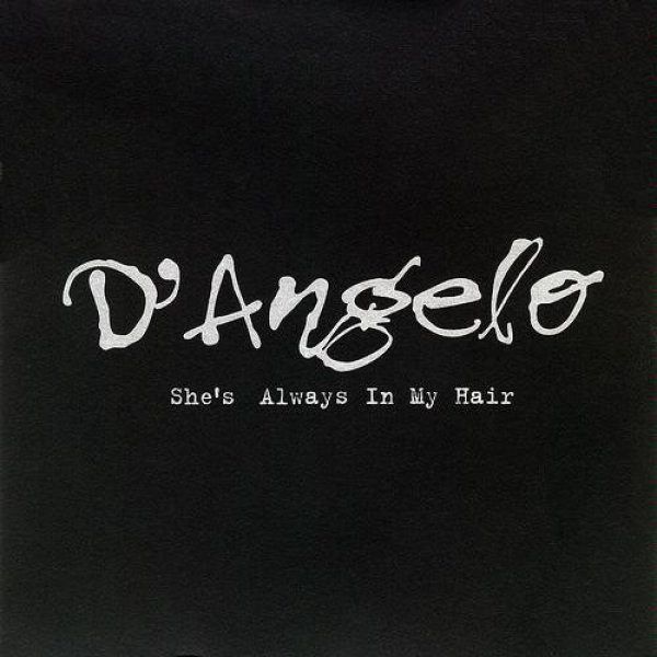 D'Angelo She's Always In My Hair, 1998