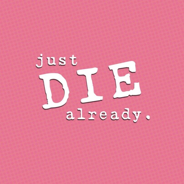 Album Dan Bull - Just Die Already