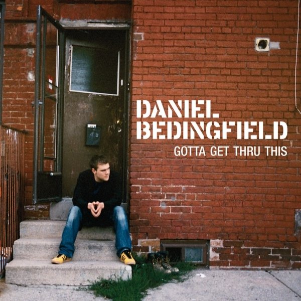 Daniel Bedingfield Gotta Get Thru This, 2002