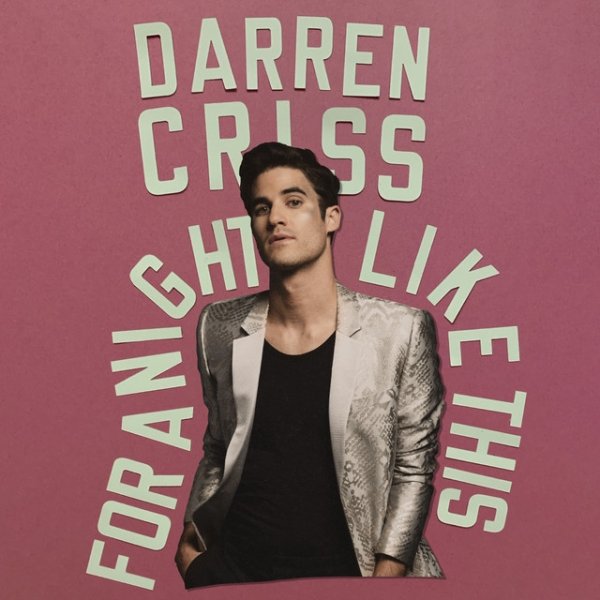 Darren Criss for a night like this, 2021