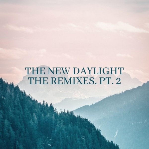 The New Daylight (Remixes, Pt. 2) Album 
