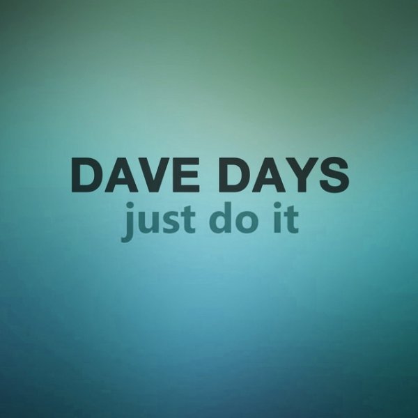 Album Dave Days - Just Do It