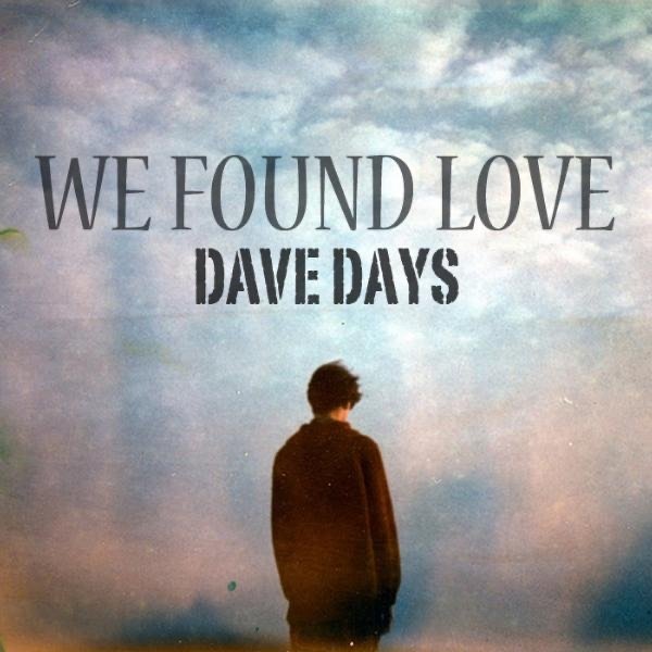 Album We Found Love - Dave Days
