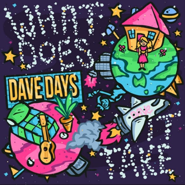 Album What Does It Take - Dave Days