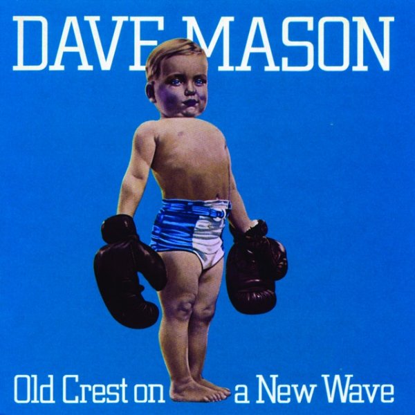 Dave Mason Old Crest On A New Wave, 1980