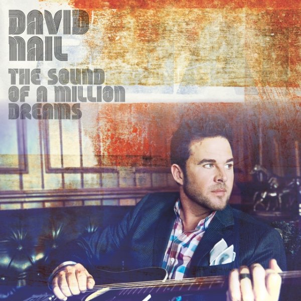 Album The Sound Of A Million Dreams - David Nail