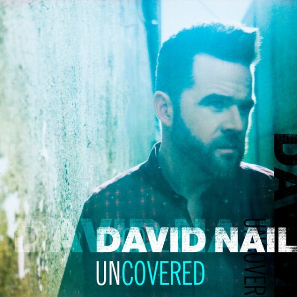 Album David Nail - Uncovered
