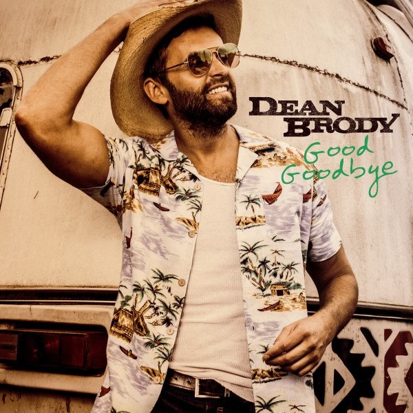 Album Dean Brody - Good Goodbye