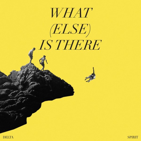 Album Delta Spirit - What (Else) Is There