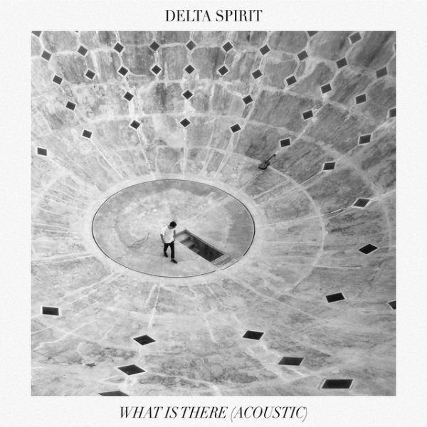Album Delta Spirit - What Is There