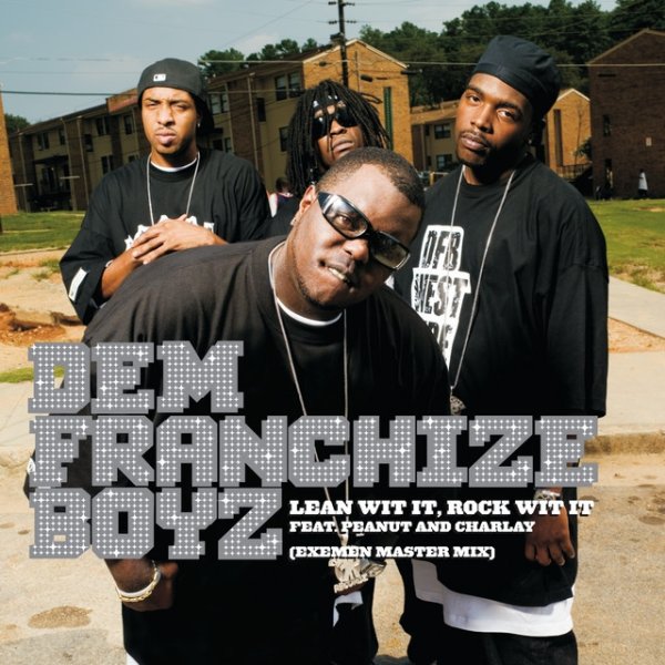 Album Dem Franchize Boyz - Lean Wit It, Rock Wit It