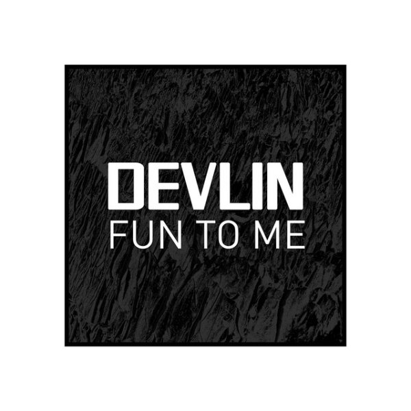 Album Devlin - Fun to Me