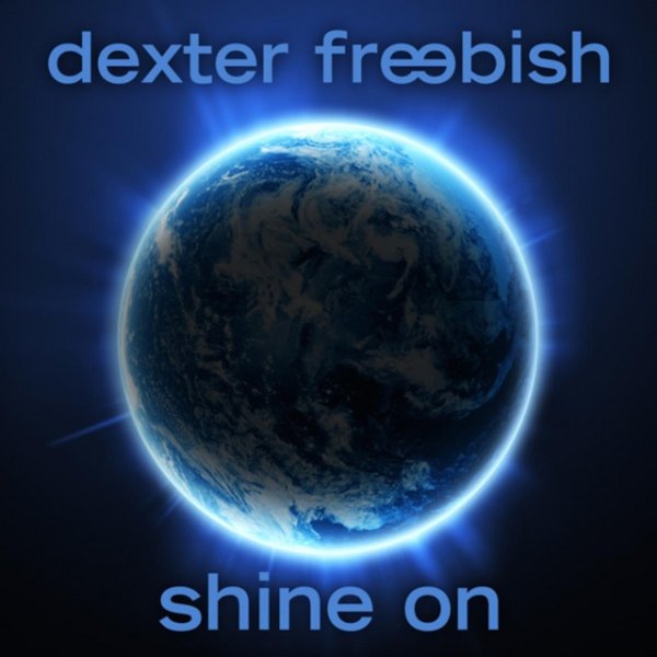 Album Dexter Freebish - Shine On