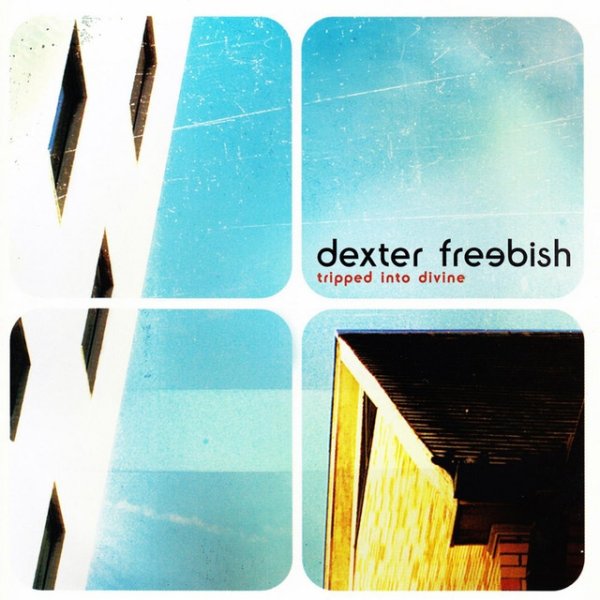 Album Dexter Freebish - Tripped Into Divine