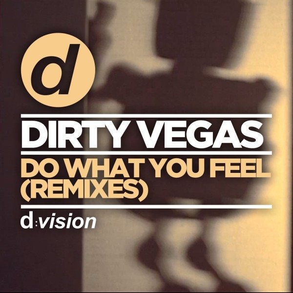 Album Dirty Vegas - Do What You Feel