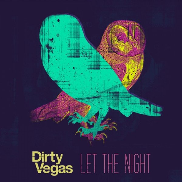 Album Dirty Vegas - Let the Night