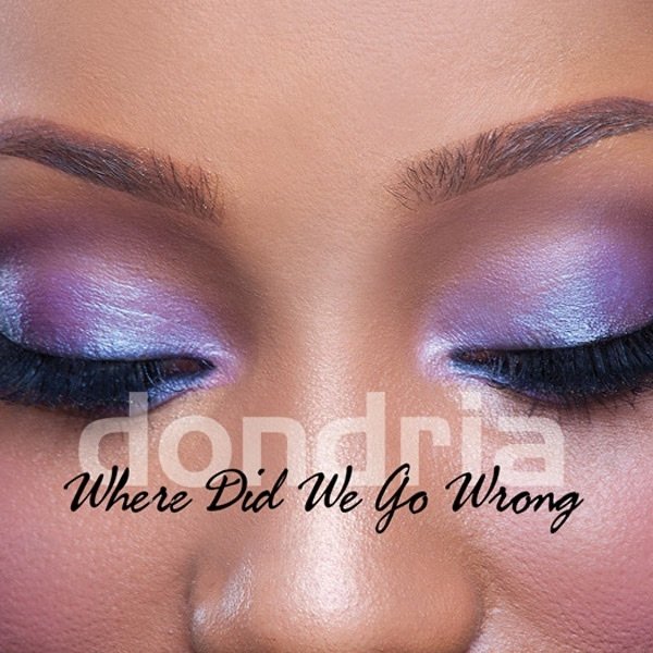 Album Dondria - Where Did We Go Wrong