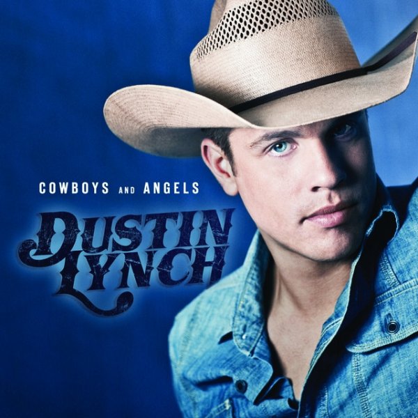 Album Dustin Lynch - Cowboys and Angels