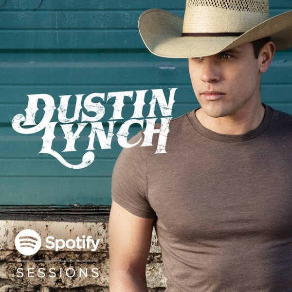 Album Dustin Lynch - Spotify Sessions