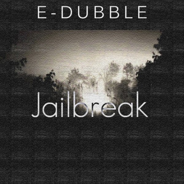 Album E-dubble - Jailbreak