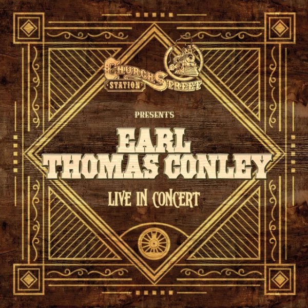 Album Earl Thomas Conley - Church Street Station Presents: Earl Thomas Conley