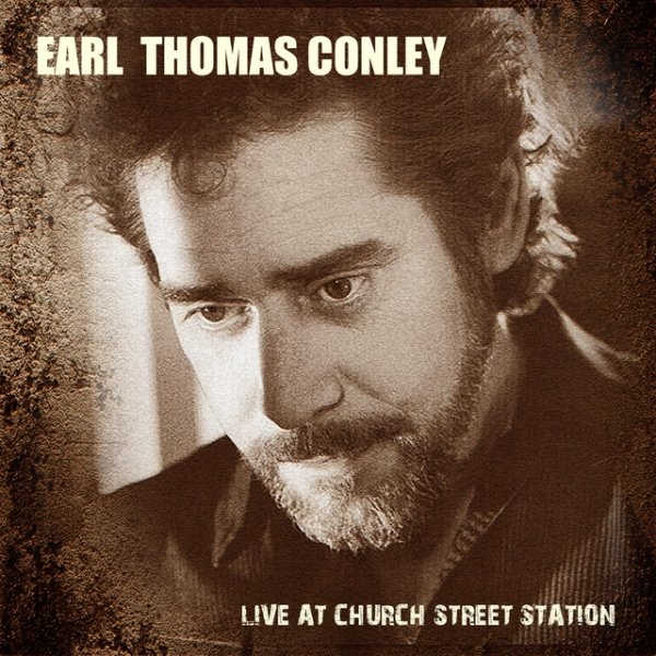 Album Earl Thomas Conley - Earl Thomas Conley - Live at Church Street Station