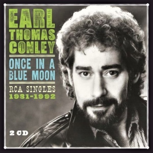 Album Earl Thomas Conley - Once In A Blue Moon RCA Singles 1981-1992