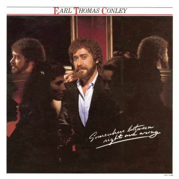 Earl Thomas Conley Somewhere Between Right and Wrong, 1982