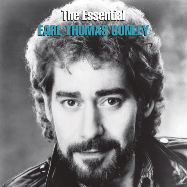 Album Earl Thomas Conley - The Essential Earl Thomas Conley