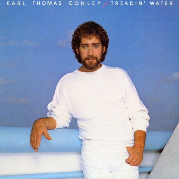 Earl Thomas Conley Treadin' Water, 1984