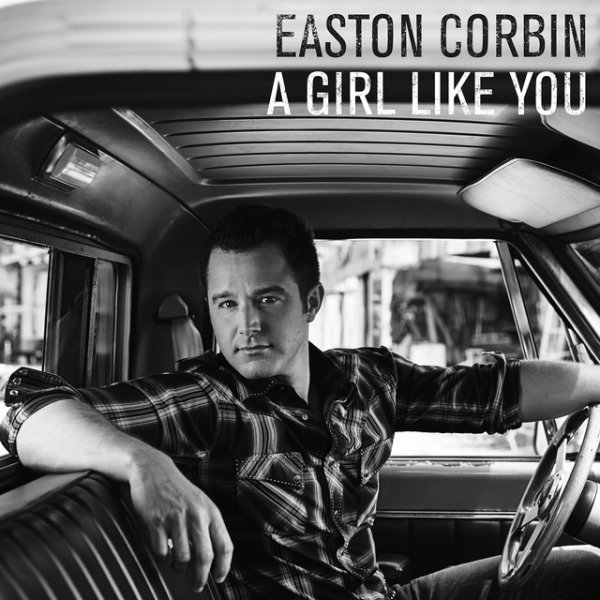 Album Easton Corbin - A Girl Like You
