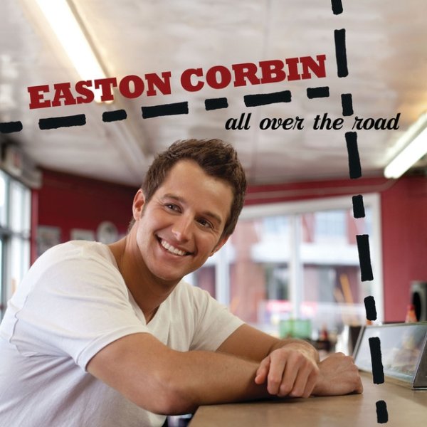 Album Easton Corbin - All Over The Road