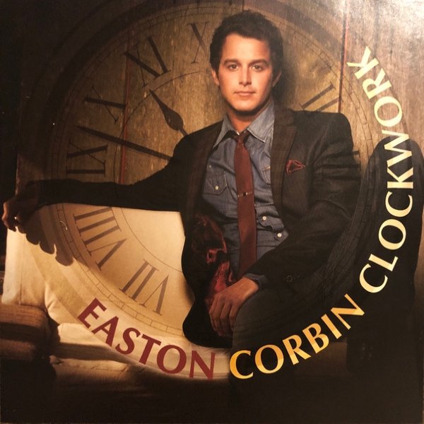 Album Easton Corbin - Clockwork